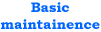 Basic maintainence